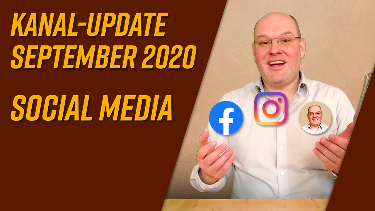 Neues Video live: Social Media und mehr im Kanal-Update September