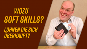 Neues Video live: Wozu Soft Skills? 3 Gründe, warum sie sich lohnen.