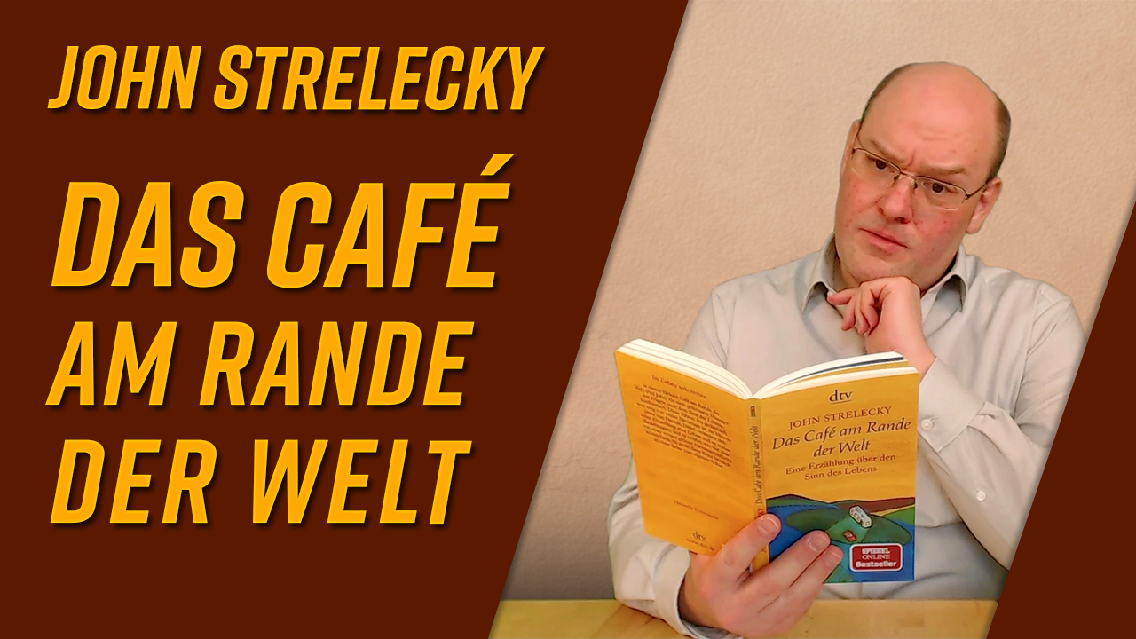 Das Café am Rande der Welt von John Strelecky [Buchvorstellung]