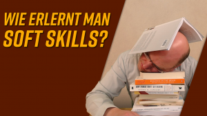 Soft Skills erlernen – wie macht man das eigentlich?