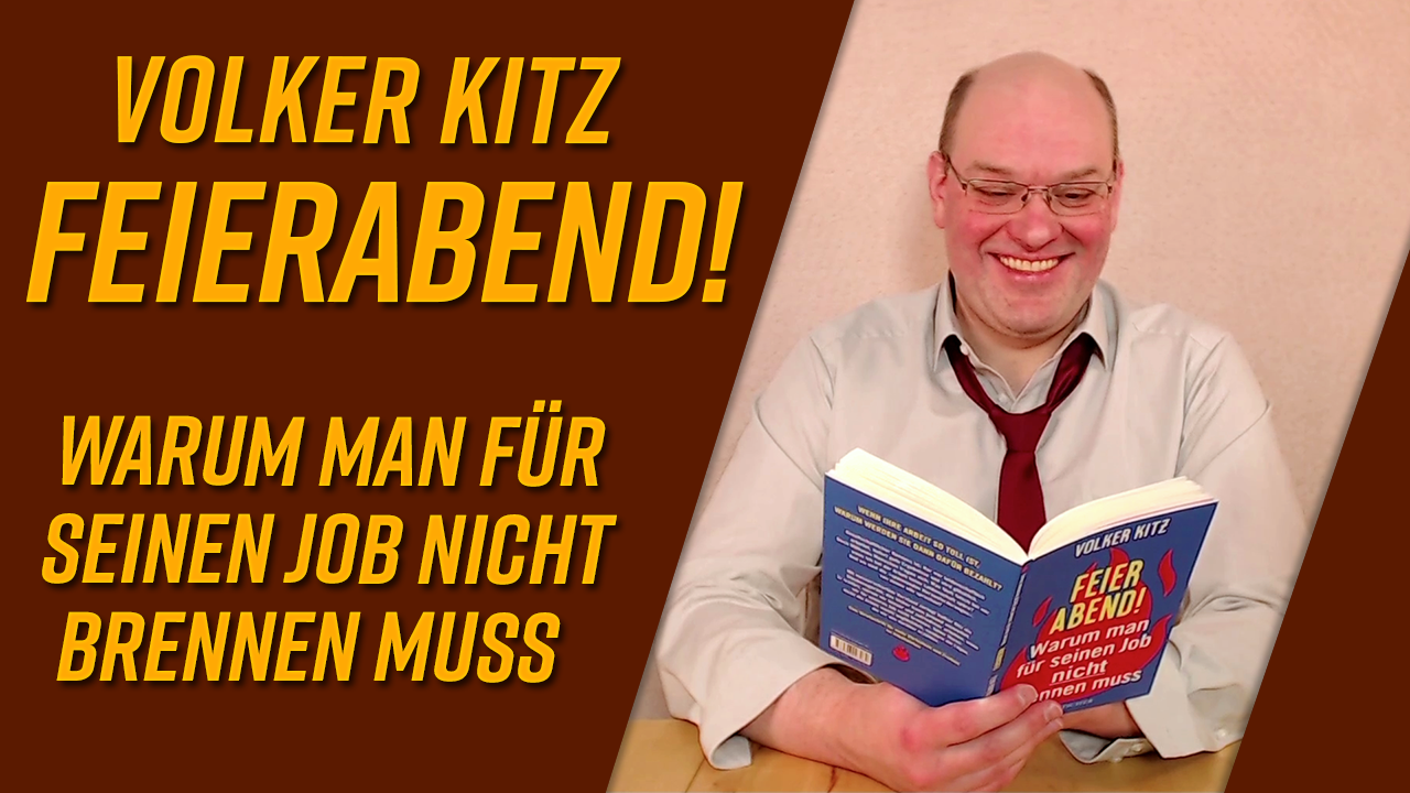Feierabend! von Volker Kitz – Warum man für seinen Job nicht brennen muss [Buchvorstellung]