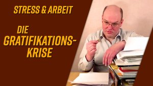 Die Gratifikationskrise – arbeitsbezogener Stress