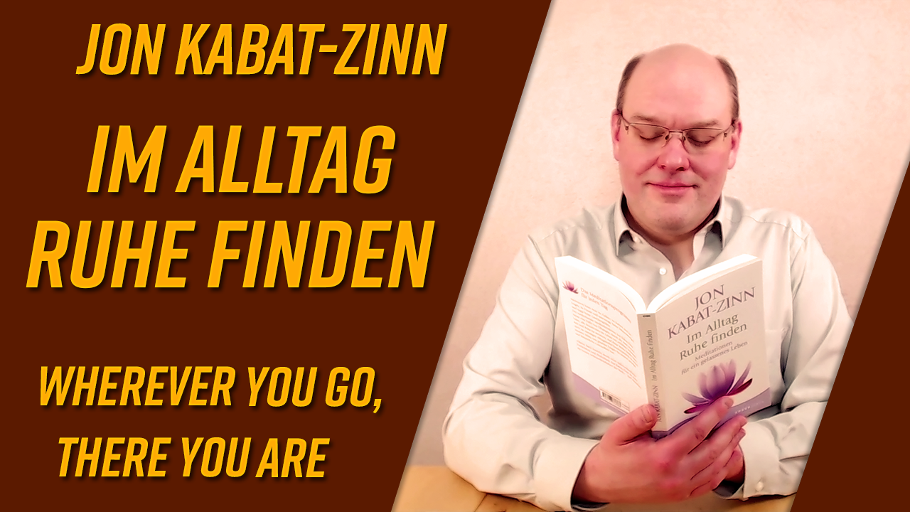 Im Alltag Ruhe finden von Jon KabatZinn [Buchvorstellung] Sebastian Jung
