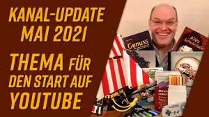 Kanal-Update Mai 2021 – Thema für den YouTube-Start finden