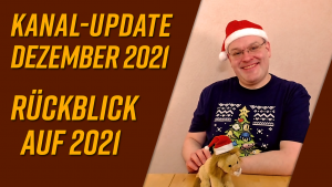 Kanal-Update Dezember 2021 – Jahresrückblick