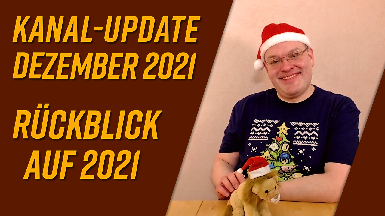 Kanal-Update Dezember 2021 – Jahresrückblick