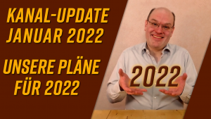 Kanal-Update Januar 2022 – unsere Pläne im neuen Jahr
