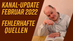 Kanal-Update Februar 2022 – Fehlerhafte Quellen