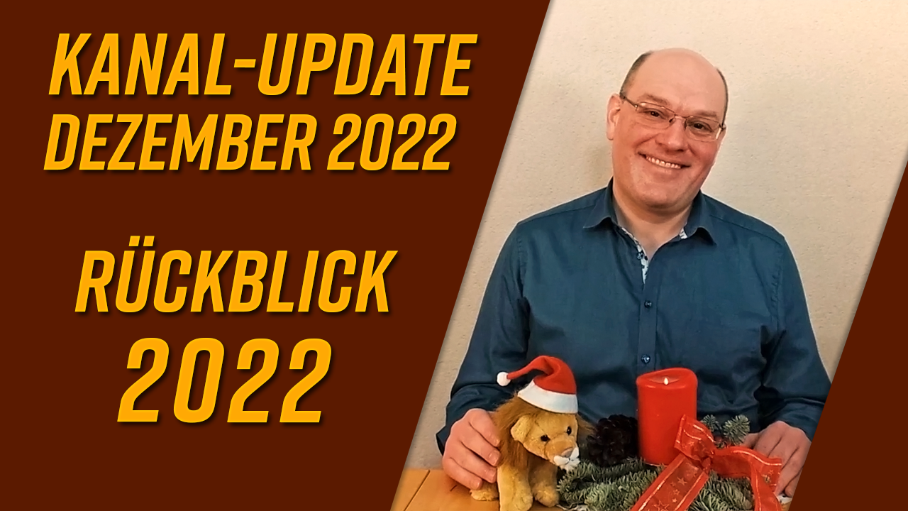 Kanal-Update Dezember 2022 – Jahresrückblick