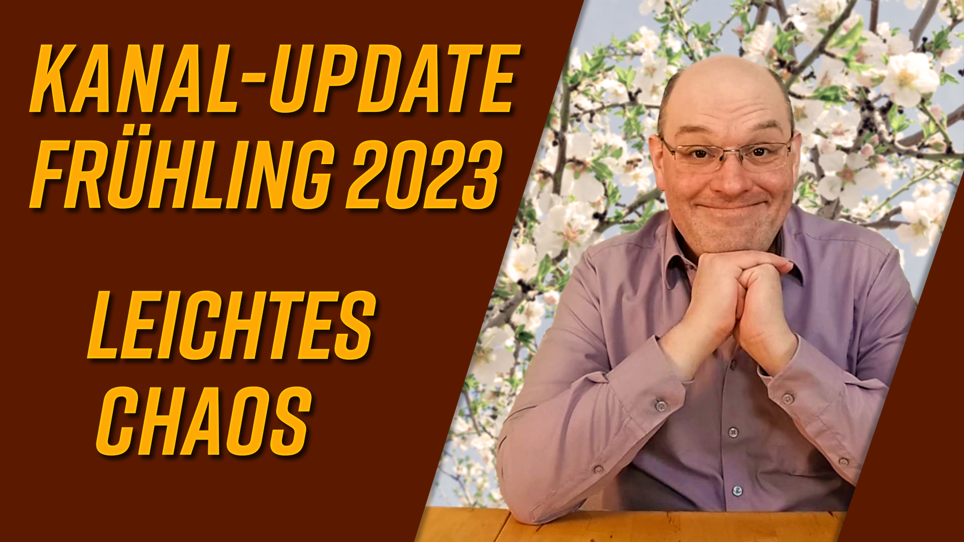 Kanal-Update Frühling 2023 – leichtes Chaos